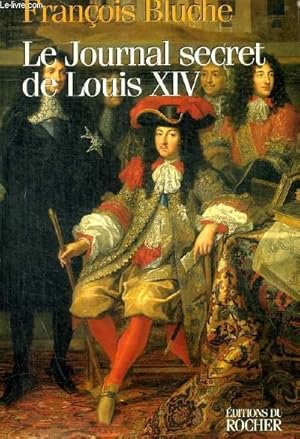 Bild des Verkufers fr LE JOURNAL SECRET DE LOUIS XIV zum Verkauf von Le-Livre