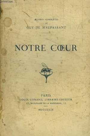 Image du vendeur pour OEUVRES COMPLETES DE GUY DE MAUPASSANT - NOTRE COEUR mis en vente par Le-Livre