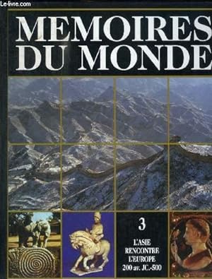 Seller image for MEMOIRES DU MONDE - L ASIE RENCONTRE L EUROPE - (- 200 / 500 ) for sale by Le-Livre