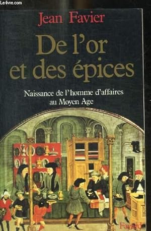 Bild des Verkufers fr DE L'OR ET DES EPICES - NAISSANCE DE L HOMME D AFFAIRES AU MOYEN AGE zum Verkauf von Le-Livre