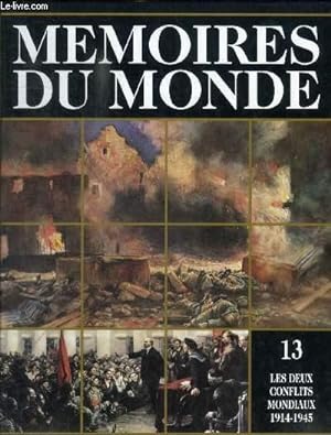 Seller image for MEMOIRES DU MONDE - D UNE GUERRE A L AUTRE 1914 - 1945 - VOLUME 13 for sale by Le-Livre