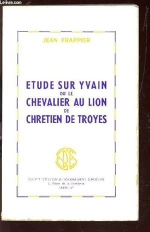 Seller image for ETUDE SUR YVAIN OU LE CHEVALIER AU LION DE CHRETIEN DE TROYES. for sale by Le-Livre