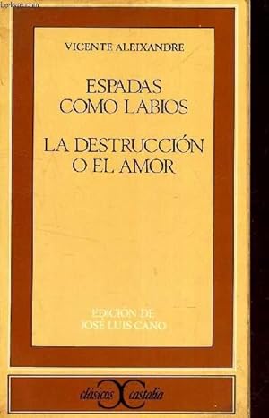 Seller image for ESPADAS COMO LABIOS - LA DESTRUCCION O EL AMOR. for sale by Le-Livre