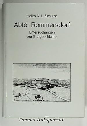Die ehemalige Prämonstratenser-Abtei Rommersdorf. Untersuchungen zur Baugeschichte unter besonder...