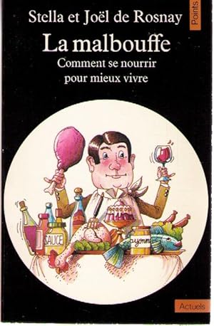 Seller image for La malbouffe - Comment se nourrir pour mieux vivre for sale by crealivres