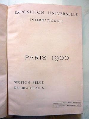 EXPOSITION UNIVERSELLE INTERNATIONALE PARIS 1900 SECTION BELGE DES BEAUX - ARTS