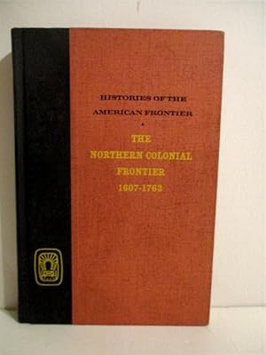 Imagen del vendedor de Northern Colonial Frontier 1607-1763. Histories of the American Frontier. a la venta por Military Books