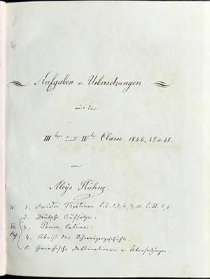 Imagen del vendedor de Aufgaben u. Uebersetzungen aus der IIIten und IVten [3. u. 4.] Classe. 1846, 47 u. 48 / von Aloys Khne. a la venta por Franz Khne Antiquariat und Kunsthandel