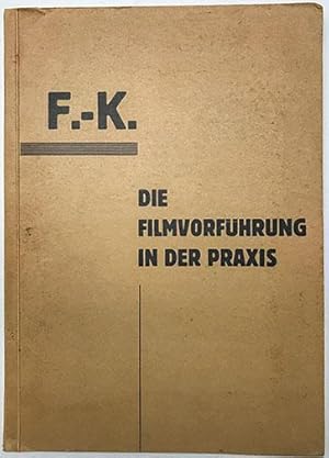 F.-K.: die Filmvorfuhrung in der Praxis (Film Development in Practice)