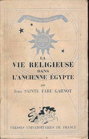 Immagine del venditore per Le vie religieuse dans l'ancienne Egypte venduto da LIBRAIRIE GIL-ARTGIL SARL