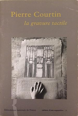 Image du vendeur pour Pierre Courtin la gravure tactile mis en vente par A Balzac A Rodin