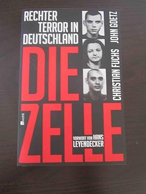 Die Zelle. Rechter Terror in Deutschland. Vorwort von Hans Leyendecker.