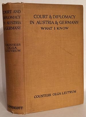 Imagen del vendedor de Court and Diplomacy in Austria and Germany. What I Know. a la venta por Thomas Dorn, ABAA