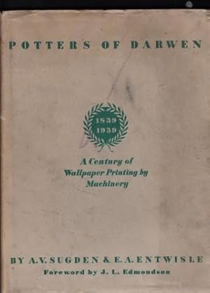 Potters of Darwen 1839-1939, A Century of Wallpaper Printing By Machinery
