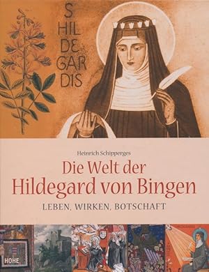 Bild des Verkufers fr Die Welt der Hildegard von Bingen. Leben, Wirken, Botschaft. zum Verkauf von Tills Bcherwege (U. Saile-Haedicke)