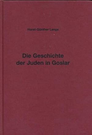 Seller image for Die Geschichte der Juden in Goslar von den Anfngen bis 1933. for sale by Tills Bcherwege (U. Saile-Haedicke)