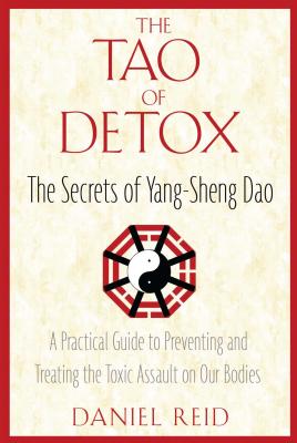 Seller image for The Tao of Detox: The Secrets of Yang-Sheng Dao; A Practical Guide to Preventing and Treating the Toxic Assualt on Our Bodies (Paperback or Softback) for sale by BargainBookStores