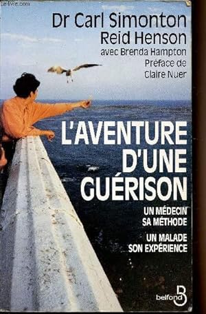 Seller image for L'aventure d'une gurison - Un mdecin sa mthode - Un malade son exprience for sale by Le-Livre