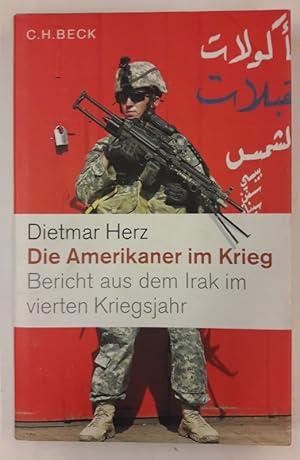 Seller image for Die Amerikaner im Krieg. Bericht aus dem Irak im vierten Kriegsjahr. for sale by Der Buchfreund