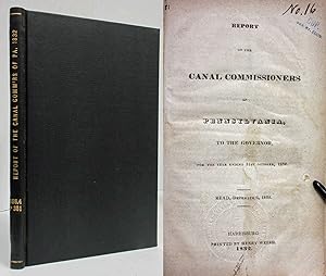 REPORT OF THE CANAL COMMISSIONERS OF PENNSYLVANIA, TO THE GOVERNOR FOR THE YEAR ENDING 31ST OCTOB...