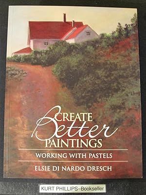Create Better Paintings Working With Pastels
