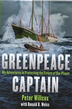 Seller image for Greenpeace Captain: My Adventures in Protecting the Future of Our Planet for sale by Warren Hahn