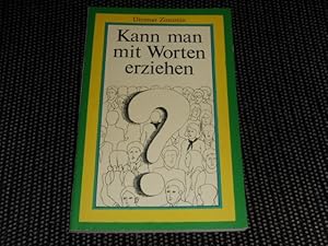 Kann man mit Worten erziehen?. Dietmar Zirnstein. [Ill.: Klaus Ensikat. Sachzeichn.: Waltraud Sch...