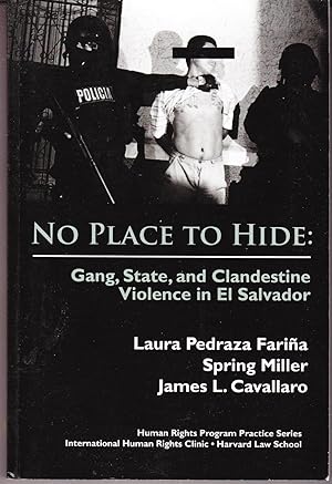 Seller image for No Place to Hide: Gang, State, and Clandestine Violence in El Salvador for sale by John Thompson