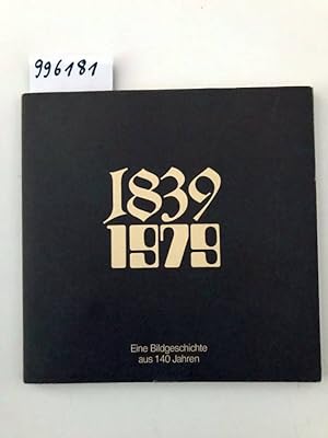 1839 - 1979 - Eine Bildgeschichte aus 140 Jahren :