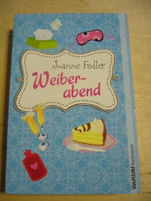 Seller image for Weiberabend : Roman. Joanne Fedler. Aus dem Engl. von Katharina Volk / WeltbildTaschenbuch for sale by Antiquariat Buchhandel Daniel Viertel