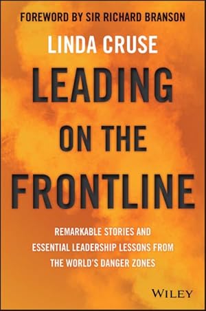 Seller image for Leading on the Frontline : Remarkable Stories and Essential Leadership Lessons from the World's Danger Zones for sale by GreatBookPrices