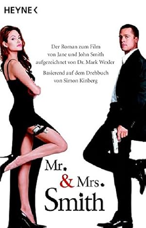 Seller image for Mr. & Mrs. Smith : der Roman zum Film. [von Cathy East Dubowski]. Jane und John Smith. Erzhlt von Mark Wexler. Basierend auf dem Filmdrehbuch von Simon Kinberg. Aus dem Amerikan. von Claire Roth for sale by Antiquariat Buchhandel Daniel Viertel