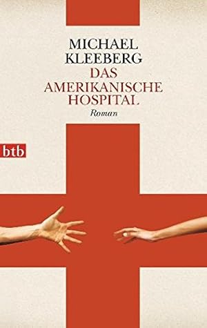 Bild des Verkufers fr Das amerikanische Hospital : Roman. Michael Kleeberg / btb ; 74407 zum Verkauf von Antiquariat Buchhandel Daniel Viertel