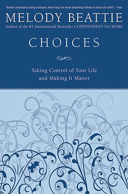 Imagen del vendedor de Choices: Taking Control of Your Life and Making It Matter (Paperback or Softback) a la venta por BargainBookStores