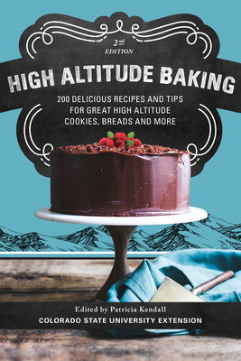 Immagine del venditore per High Altitude Baking: 200 Delicious Recipes and Tips for Great High Altitude Cookies, Cakes, Breads and More--2nd Edition, Revised (Paperback or Softback) venduto da BargainBookStores