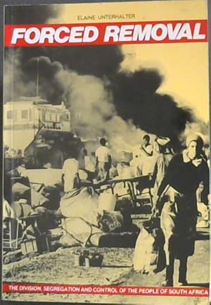 Bild des Verkufers fr FORCED REMOVAL - The Division and Segregation and control of the People in South Africa zum Verkauf von Chapter 1