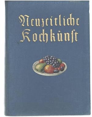 Seller image for Neuzeitliche Kochkunst fr Gesunde und Kranke. Ein praktischer Lehrgang in allen Angelegenheiten der gesundheitsmigen Kochkunst der Dit-und Krankenkche, mit Dit und Krankenkche mit Kostanordnung bei verschiedenen Krankheiten herausgegeben von Dr. Karl Schanz und Kchenchef Georg Greindl. for sale by Antiquariat Berghammer