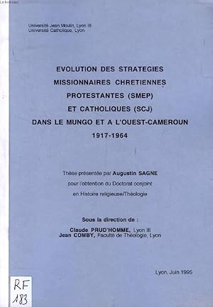 Seller image for EVOLUTION DES STRATEGIES MISSIONNAIRES CHRETIENNES PROTESTANTES (SMEP) ET CATHOLIQUES (SCJ) DANS LE MUNGO ET A L'OUEST-CAMEROUN, 1917-1964 (THESE) for sale by Le-Livre