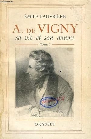 Bild des Verkufers fr ALFRED DE VIGNY, SA VIE ET SON OEUVRE, TOME I zum Verkauf von Le-Livre