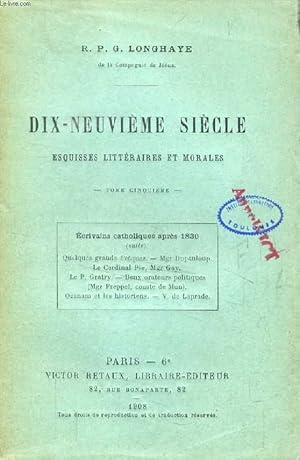 Imagen del vendedor de DIX-NEUVIEME SIECLE, ESQUISSES LITTERAIRES ET MORALES, TOME V a la venta por Le-Livre