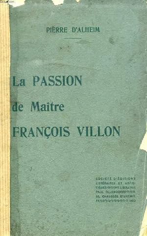 Seller image for LA PASSION DE MAITRE FRANCOIS VILLON for sale by Le-Livre