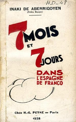 Bild des Verkufers fr SEPT MOIS ET SEPT JOURS DANS L'ESPAGNE DE FRANCO zum Verkauf von Le-Livre