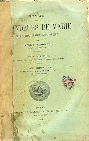Seller image for SOMME DES GRANDEURS DE MARIE, SES MYSTERES, SES EXCELLENCES, SON CULTE, TOME IX, MARIE DANS LA CHAIRE CHRETIENNE (5e VOLUME) for sale by Le-Livre