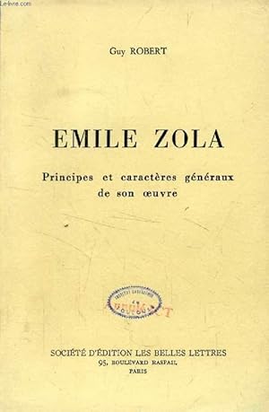 Image du vendeur pour EMILE ZOLA, Principes et Caractres Gnraux de son Oeuvre mis en vente par Le-Livre