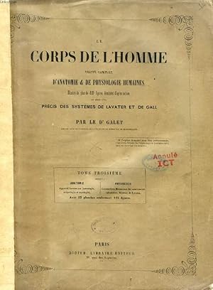 Image du vendeur pour LE CORPS DE L'HOMME, TRAITE COMPLET D'ANATOMIE & DE PHYSIOLOGIE HUMAINES, TOME III, ANATOMIE (Appareil Locomoteur: Ostologie, Arthrologie et Myologie), PHYSIOLOGIE (Locomotion, Mcanisme des Mouvements Volontaires, Systme de Lavater) mis en vente par Le-Livre