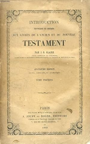 Bild des Verkufers fr INTRODUCTION HISTORIQUE ET CRITIQUE AUX LIVRES DE L'ANCIEN ET DU NOUVEAU TESTAMENT, TOME I zum Verkauf von Le-Livre