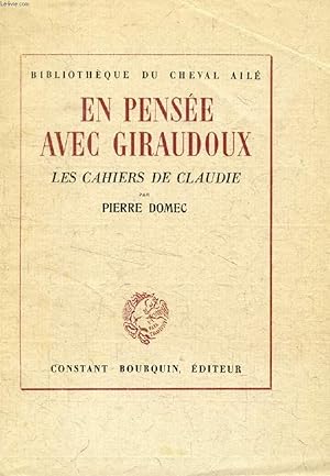 Seller image for EN PENSEE AVEC GIRAUDOUX, Les Cahiers de Claudie for sale by Le-Livre