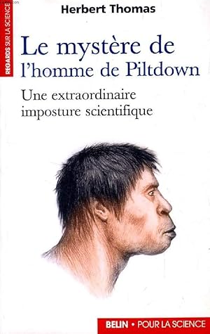 Image du vendeur pour LE MYSTERE DE L'HOMME DE PILTDOWN, Une Extraordinaire Imposture Scientifique mis en vente par Le-Livre