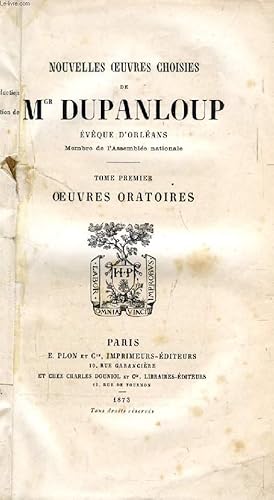 Seller image for NOUVELLES OEUVRES CHOISIES DE Mgr DUPANLOUP, EVEQUE D'ORLEANS, TOME I, OEUVRES ORATOIRES for sale by Le-Livre