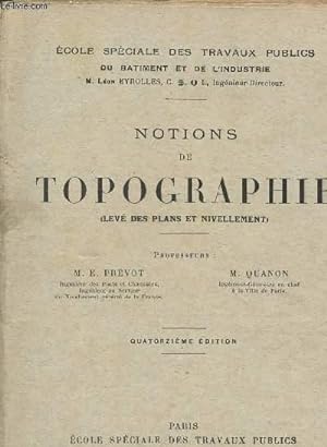Seller image for NOTIONS DE TOPOGRAPHIE - LEVE DES PLANS ET NIVELLEMENT for sale by Le-Livre